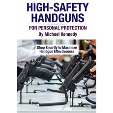 (英文圖書) High-Safety Handguns For Personal Protection: Shop Smartly to Maximize Handgun Effectiveness 平裝版, Independently Published, 英文
