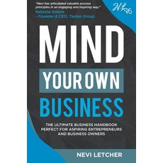Mind Your Own Business: The ultimate business handbook perfect for aspiring entrepreneurs and busine... 平裝版, Nevi Letcher, 英文