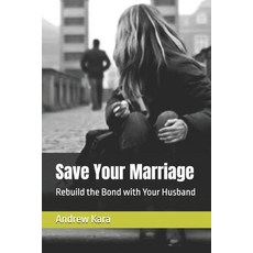 (英文圖書) Save Your Marriage: Rebuild the Bond with Your Husband 平裝版, Independently Published, 英文