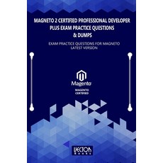 Magneto 2 Certified Professional Developer Plus Exam Practice Questions & Dumps: Exam Practice Quest... 平裝版, Independently Published, 英語