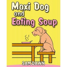 (英文圖書)Maxi dog and Eating Soup 平裝版, Createspace Independent Pub..., 英文