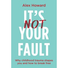 (英文圖書) It's Not Your Fault: Why Childhood Trauma Shapes You and How to Break Free 平裝版, Hay House UK Ltd, 英文