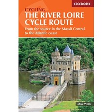 The River Loire Cycle Route: From the Source in the Massif Central to the Atlantic Coast 平裝版, Cicerone Press, 英文