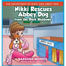 (英文圖書)Nikki Rescues Abbey Dog from the Dark Shadows 精裝版, Barbara Morris, 英文