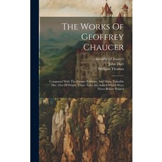 (英文圖書) The Works Of Geoffrey Chaucer: Compared With The Former Editions And Many Valuable Mss. Out ... 精裝版, Legare Street Press, 英文