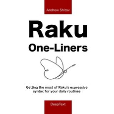Raku One-Liners: Getting the most of Raku's expressive syntax for your daily routines 平裝版, Deeptext, 英文