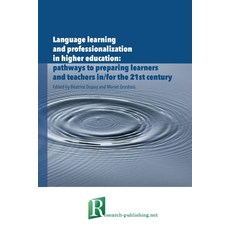 Language learning and professionalization in higher education: pathways to preparing learners and te... 平裝版, Research-Publishing.Net, 英文