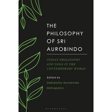 The Philosophy of Sri Aurobindo: Indian Philosophy and Yoga in the Contemporary World 精裝版, Bloomsbury Academic, 英文