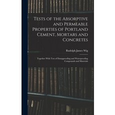(英文圖書) Tests of the Absorptive and Permeable Properties of Portland Cement Mortars and Concretes: T... 精裝版, Legare Street Press, 英文