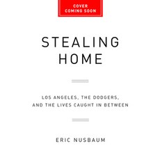 (英文圖書) Stealing Home: Los Angeles the Dodgers and the Lives Caught in Between 精裝版, PublicAffairs, 英文