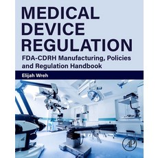 (英文圖書) Medical Device Regulation: FDA-CDRH Manufacturing Policies and Regulation Handbook 平裝版, Academic Press, 英文