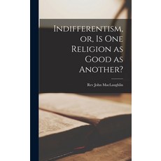 (英文圖書) Indifferentism or is One Religion as Good as Another? 精裝版, Legare Street Press, 英文