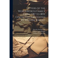 (英文圖書) Letters of the Wordsworth Family From 1787 to 1855. Collected and Edited by William Knight; V... 平裝版, Legare Street Press, 英文