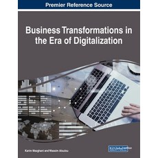 Business Transformations in the Era of Digitalization 平裝版, Business Science Reference, 英文