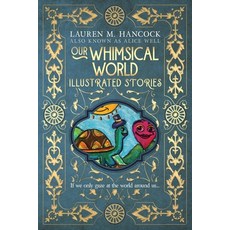 (英文圖書)Our Whimsical World: Illustrated Stories 平裝版, Lauren M. Hancock, 英文