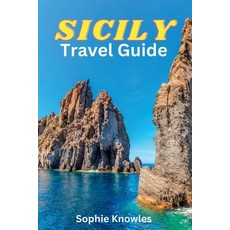 (英文圖書) SICILY travel guide: "An Epic Journey through Sicily Discovering the Island's Hidden Gems" 平裝版, Independently Published, 英文