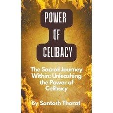 (英文圖書) The Sacred Journey Within: Unleashing the Power of Celibacy 平裝版, Santosh Thorat, 英文