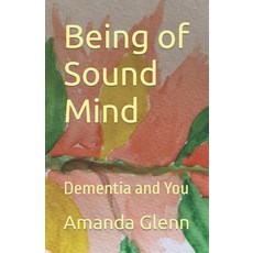 (英文圖書) Being of Sound Mind: Dementia and You 平裝版, Independently Published, 英文
