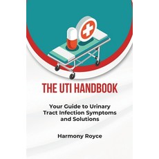 (英文圖書) The UTI Handbook: Your Guide to Urinary Tract Infection Symptoms and Solutions 平裝版, Independently Published, 英文