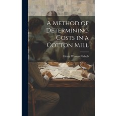 (英文圖書) A Method of Determining Costs in a Cotton Mill 精裝版, Legare Street Press, 英文