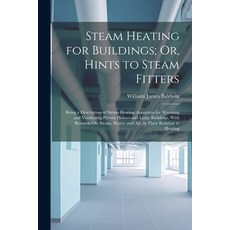 (英文圖書) Steam Heating for Buildings; Or Hints to Steam Fitters: Being a Description of Steam Heating... 平裝版, Legare Street Press, 英文