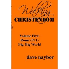 (英文圖書)Walking Christendom Volume Five: Rome (pt1) Big Big World 平裝版, Lulu.com, 英文