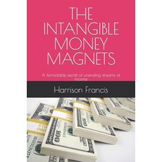 (英文圖書) The Intangible Money Magnets: A formidable secret of unending streams of income 平裝版, Independently Published, 英文