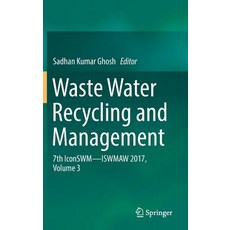 (英文圖書) Waste Water Recycling and Management: 7th Iconswm ̶̶ Iswmaw 2017 Volume 3 精裝版, Springer, 英文
