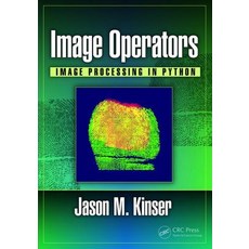 Image Operators: Image Processing in Python 精裝版, CRC Press, 英文