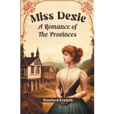 (英文圖書) Miss Dexie A Romance Of The Provinces 平裝版, Double 9 Books, 英文