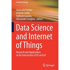 (英文圖書) Data Science and Internet of Things: Research and Applications at the Intersection of DS and IoT 平裝版, Springer, 英文