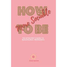 (英文圖書) How to Be More Sociable: The Introvert's Guide to Building Real Friendships 平裝版, Independently Published, 英文