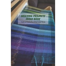 (英文圖書) Weaving Projects Ideas Book: Creative and Amazing Ideas To Start Crochet Weaving 平裝版, Independently Published, 英文
