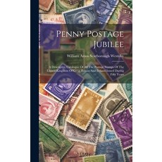 (英文圖書) Penny Postage Jubilee: A Descriptive Catalogue Of All The Postage Stamps Of The United Kingdo... 精裝版, Legare Street Press, 英文