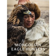 (英文圖書) Mongolian Eagle Hunters: Nomads of the Altai 精裝版, Whalen Studios Editions, 英文