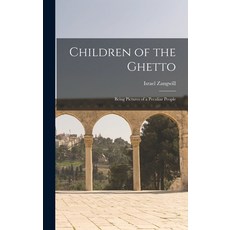 (英文圖書) Children of the Ghetto: Being Pictures of a Peculiar People 精裝版, Legare Street Press, 英文