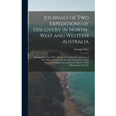 (英文圖書) Journals of Two Expeditions of Discovery in North-West and Western Australia: During The Year... 精裝版, Legare Street Press, 英文