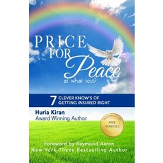 Price For Peace: 7 Clever Know's of Getting Insured Right 平裝版, 10-10-10 Publishing, 英文