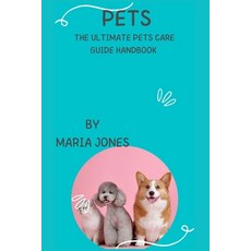 (英文圖書) Pets: The Ultimate pets care guide handbook 平裝版, Independently Published, 英文