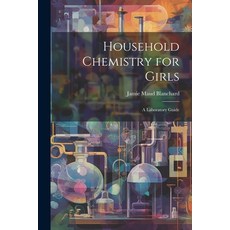 (英文圖書) Household Chemistry for Girls: A Laboratory Guide 平裝版, Legare Street Press, 英文