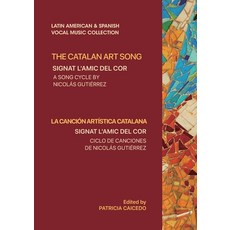 (英文圖書) The Catalan Art Song: Signat l'amic del cor: a song cycle by Nicolas Gutierrez 平裝版, Mundo Arts, 英文