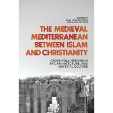 (英文圖書) The Medieval Mediterranean Between Islam and Christianity: Crosspollinations in Art Architec... 精裝版, American University in Cair..., 英文