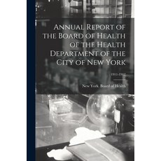 (英文圖書) Annual Report of the Board of Health of the Health Department of the City of New York; 1911-1912 平裝版, Legare Street Press, 英文