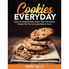 (英文圖書) Cookies Everyday: Enjoy The Amazing Taste of More Than 100 Cookies Recipes That You Can Easil... 平裝版, Mark Salls, 英文