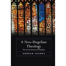 (英文圖書) A Neo-Hegelian Theology: The God of Greatest Hospitality 平裝版, Routledge, 英文