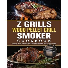 (英文圖書) Z Grills Wood Pellet Grill & Smoker Cookbook: Healthy Fast & Fresh Recipes for Everyone Arou... 平裝版, Indira Ortiz, 英文