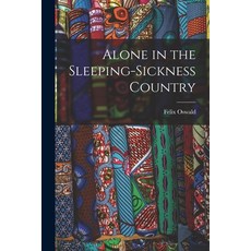 (英文圖書) Alone in the Sleeping-Sickness Country 平裝版, Legare Street Press, English