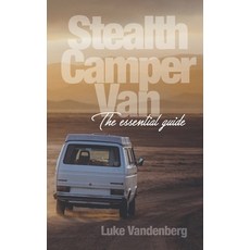 Stealth Camper Van: The Essential Guide 平裝版, Independently Published, 英文