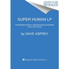 Super Human: The Bulletproof Plan to Age Backwards and Maybe Even Live Forever 平裝版, HarperLuxe, 英文