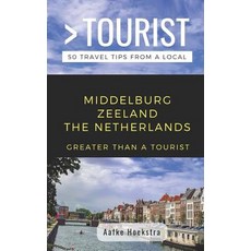 (英文圖書) Greater Than a Tourist- Middelburg Zeeland the Netherlands: 50 Travel Tips from a Local 平裝版, Independently Published, 英文